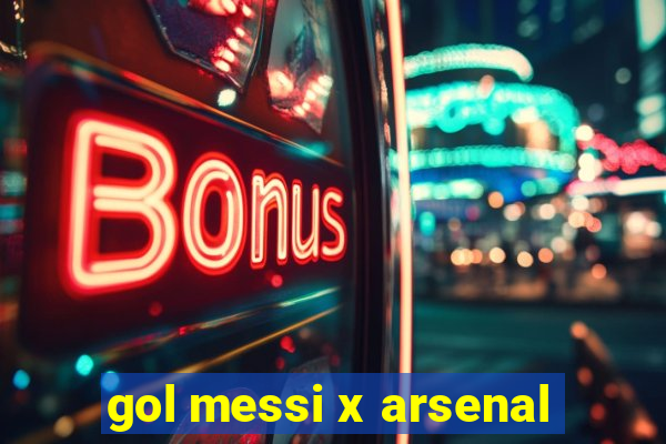 gol messi x arsenal