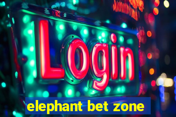 elephant bet zone