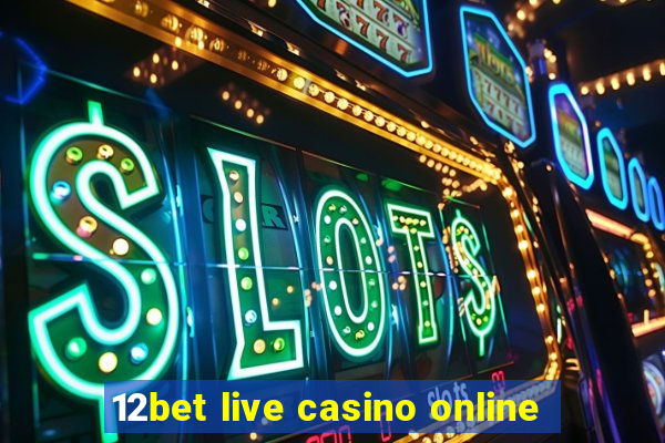 12bet live casino online