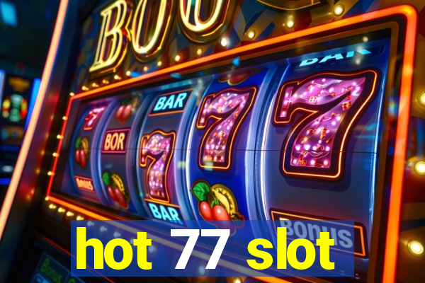 hot 77 slot