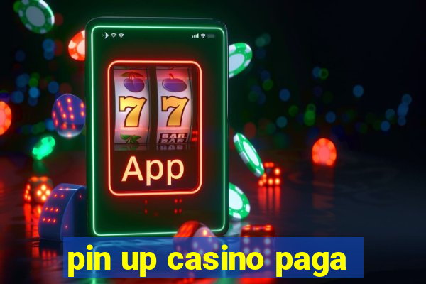 pin up casino paga