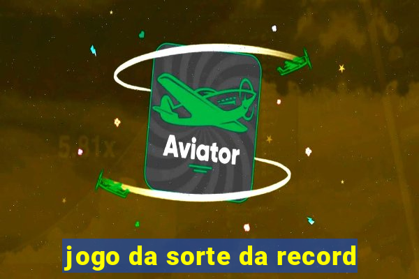 jogo da sorte da record