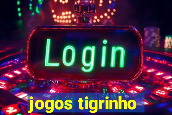 jogos tigrinho