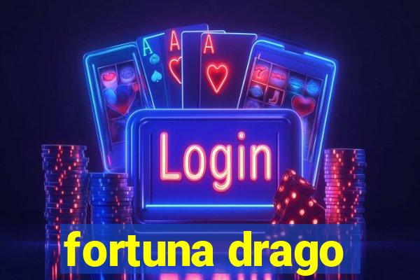 fortuna drago