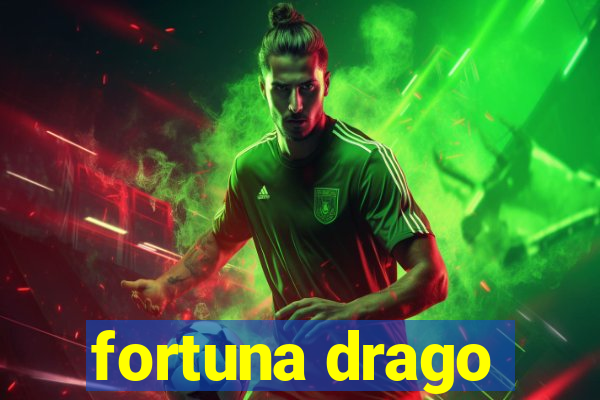 fortuna drago