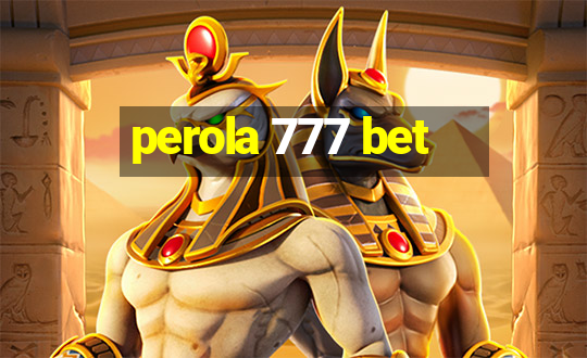 perola 777 bet