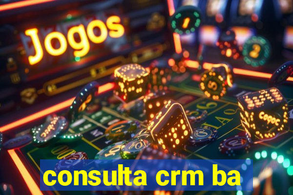 consulta crm ba