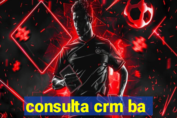 consulta crm ba