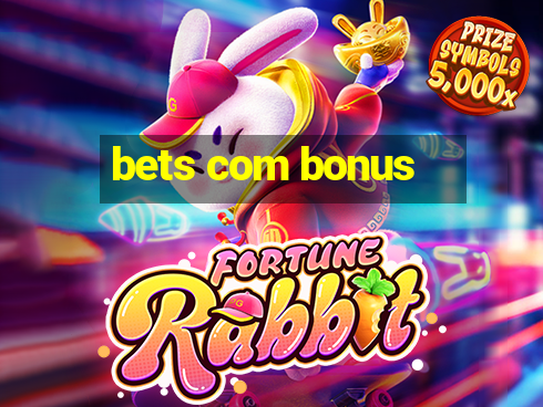 bets com bonus