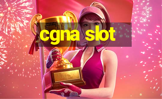 cgna slot