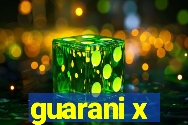 guarani x