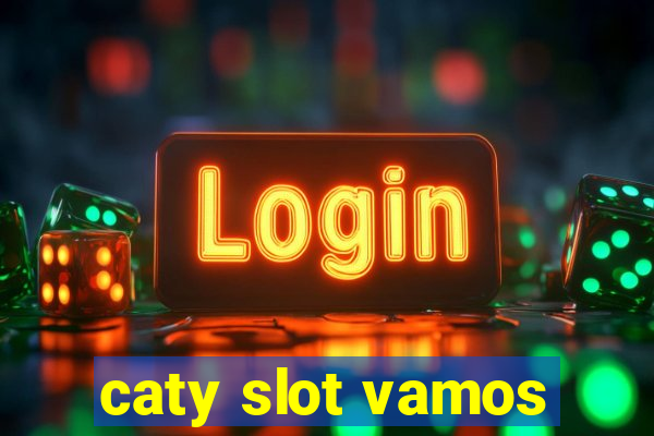 caty slot vamos