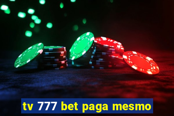 tv 777 bet paga mesmo