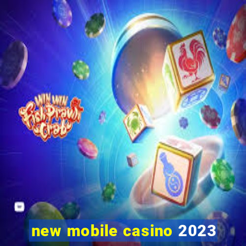 new mobile casino 2023