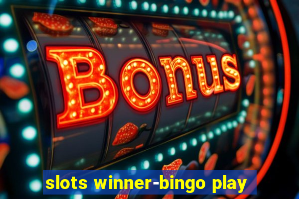 slots winner-bingo play