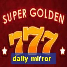 daily miŕror