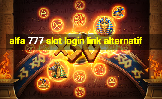 alfa 777 slot login link alternatif