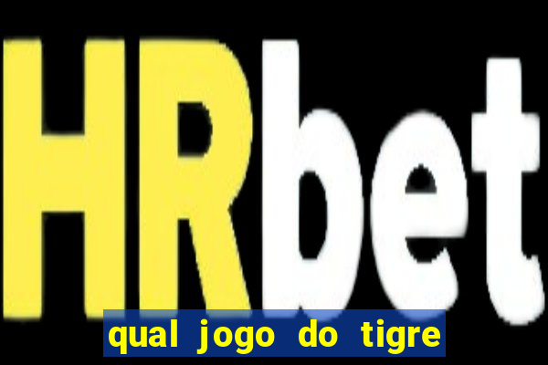 qual jogo do tigre d谩 b么nus no cadastro