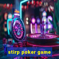 stirp poker game