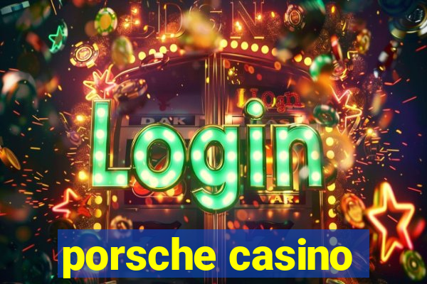 porsche casino