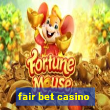 fair bet casino