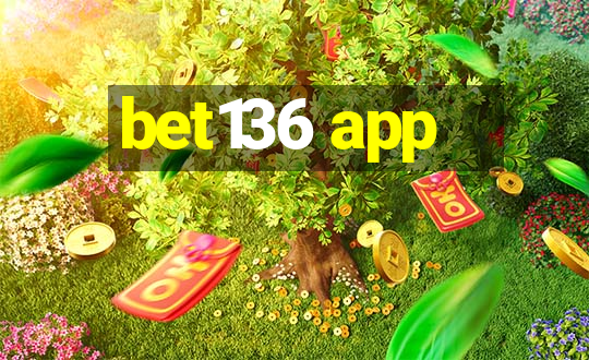 bet136 app