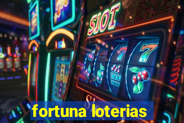 fortuna loterias