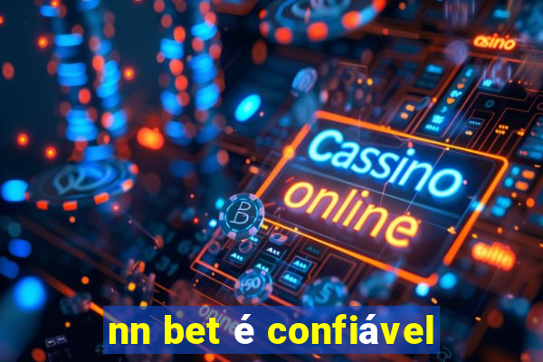 nn bet é confiável