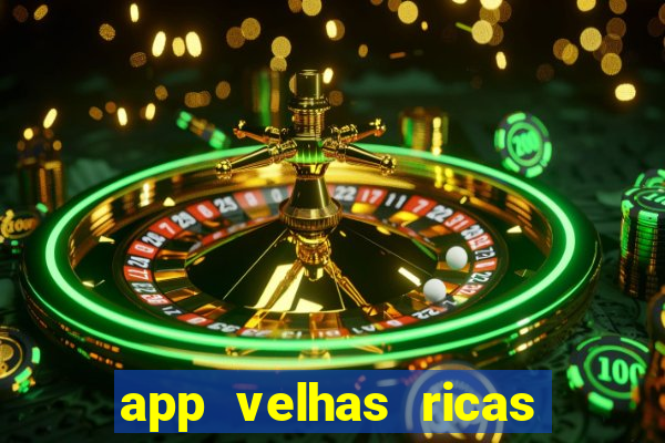 app velhas ricas do pix