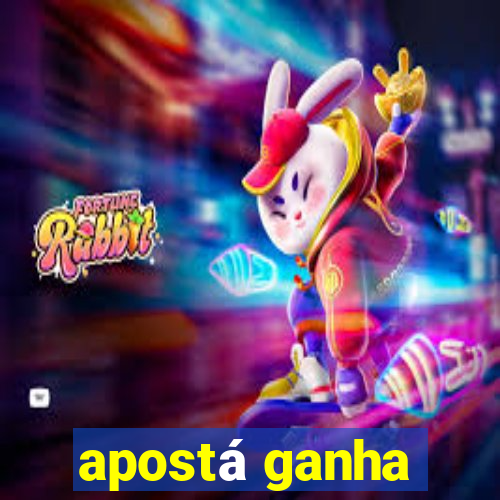 apostá ganha