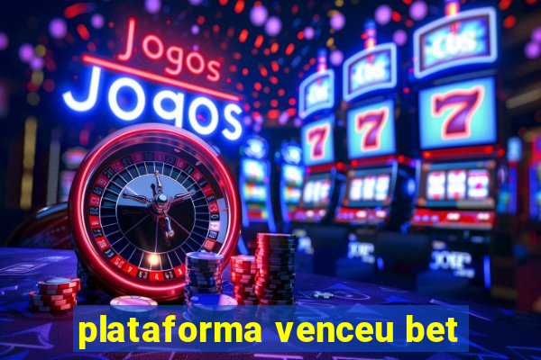 plataforma venceu bet