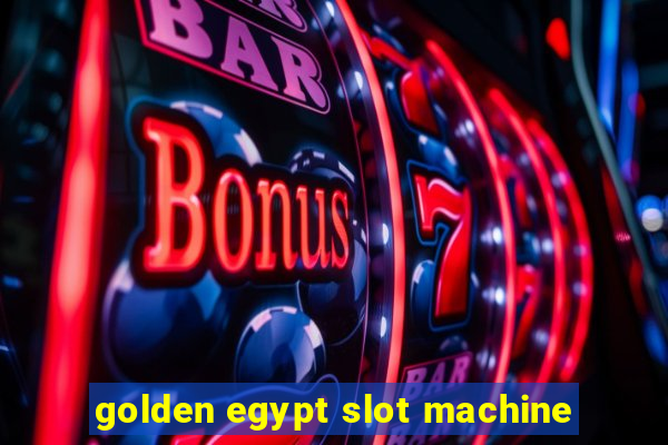 golden egypt slot machine