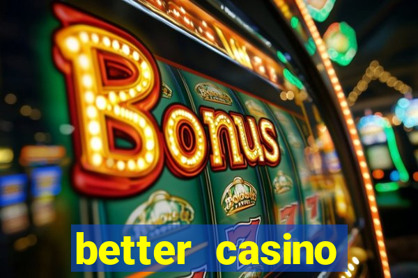 better casino carlinhos maia