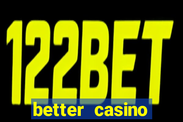 better casino carlinhos maia