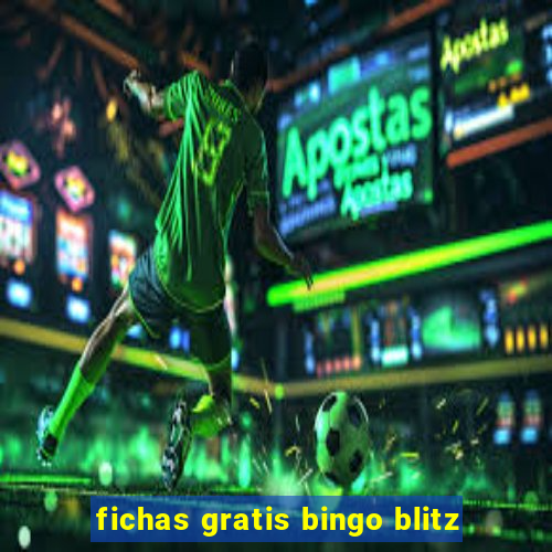 fichas gratis bingo blitz