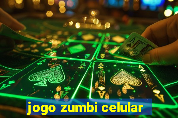 jogo zumbi celular