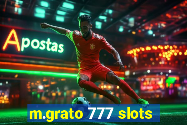 m.grato 777 slots