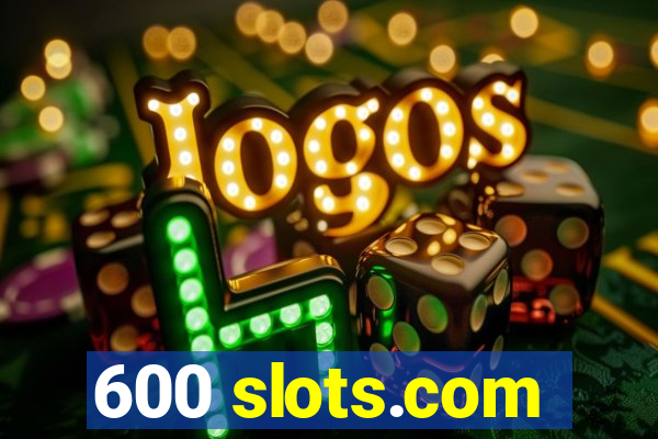 600 slots.com