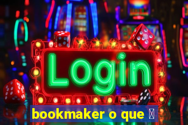 bookmaker o que 茅