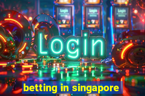 betting in singapore