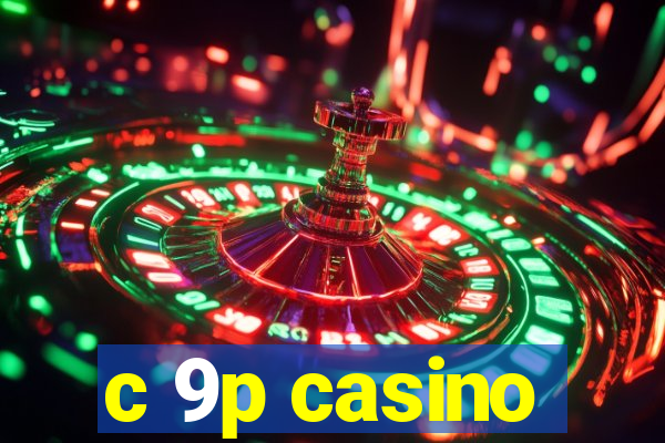 c 9p casino