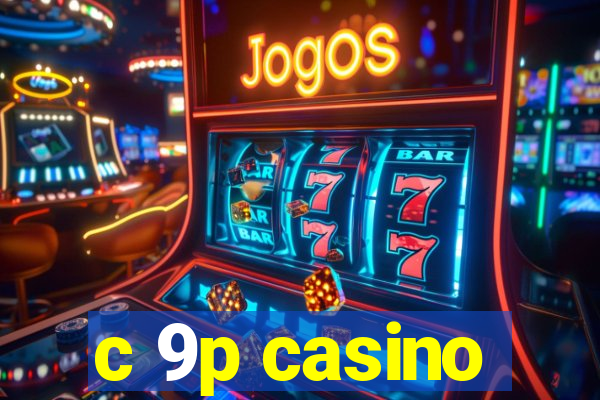 c 9p casino