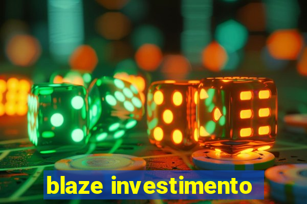 blaze investimento