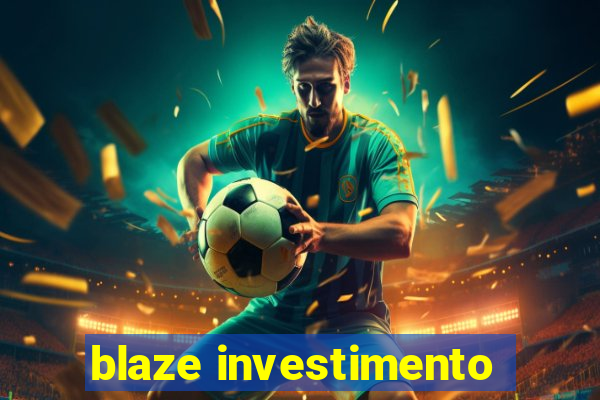 blaze investimento