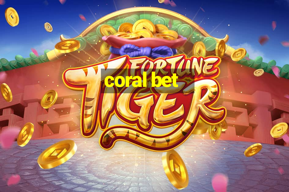 coral bet