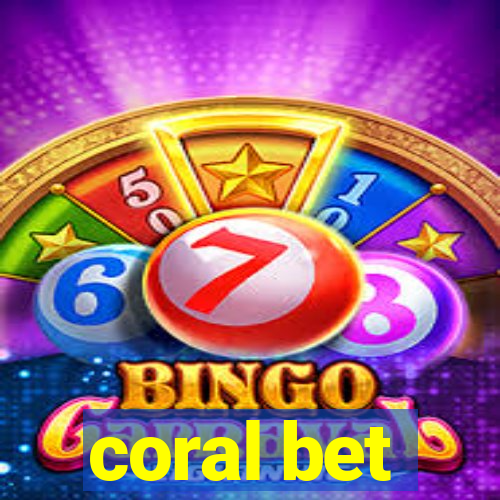 coral bet