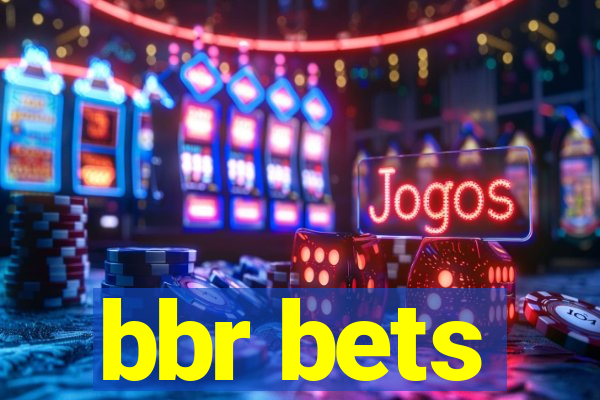 bbr bets