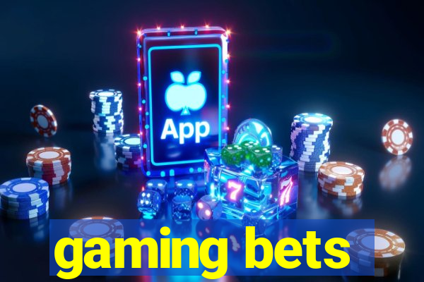 gaming bets