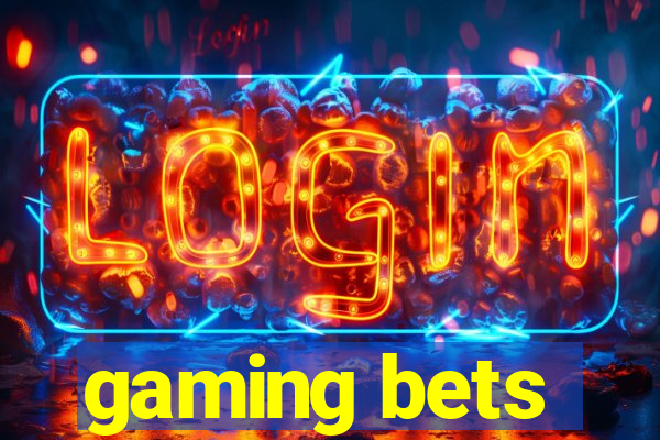 gaming bets