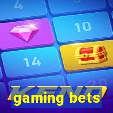 gaming bets